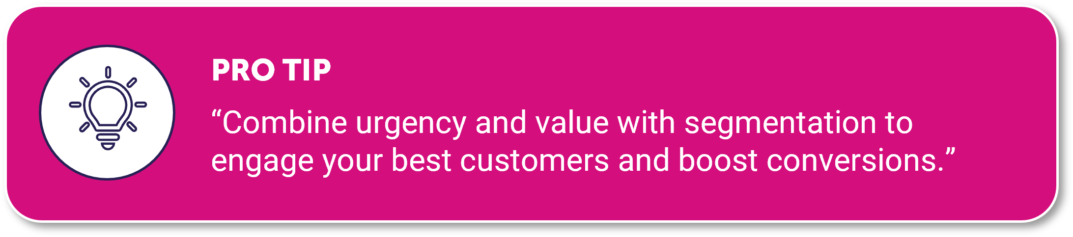 Pro tip from Megan Fallow, Omnichannel Lifecycle Marketing Manager